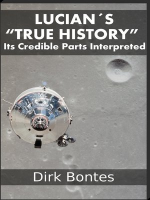 cover image of Lucian's "True History". Its Credible Parts Interpreted